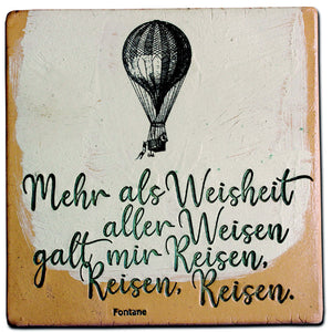 2045 Mehr als Weisheit aller Weisen galt mir Reisen, Reisen, Reisen. Fontane